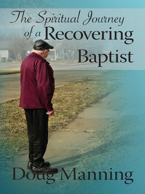 cover image of The Spiritual Journey of a Recovering Baptist